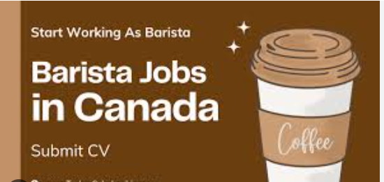 Visa Sponsorship Barista Jobs in Canada 2025 – Apply Now