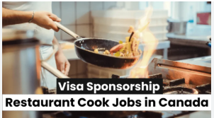 Restaurant Cook Jobs in Canada 2025 – Visa Sponsorship