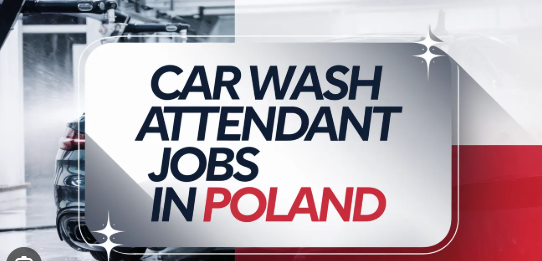 Visa Sponsorship Car Wash Attendant Jobs in Poland – 2025