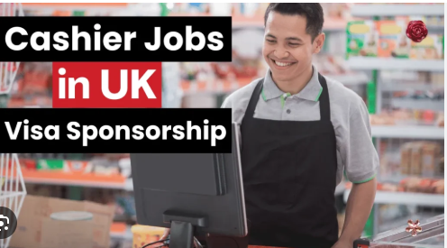 Cashier Jobs in UK For Foreigners 2025 – Visa Sponsorship